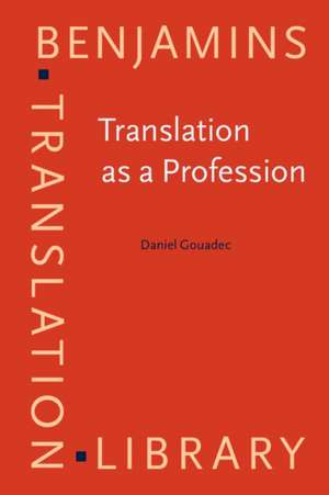 Gouadec, D: Translation as a Profession de Daniel (University of Rennes) Gouadec