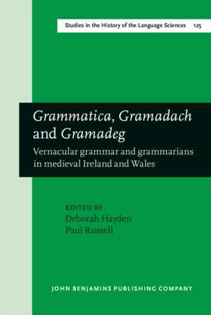 Grammatica, Gramadach "And" Gramadeg: Vernacular Grammar and Grammarians in Medieval Ireland and Wales de Deborah Hayden