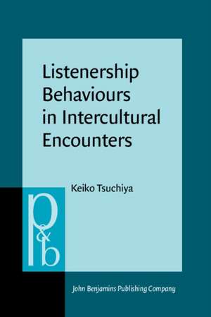 Listenership Behaviours in Intercultural Encounters de Keiko (Tokai University) Tsuchiya