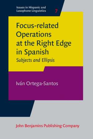 Focus-Related Operations at the Right Edge in Spanish: Subjects and Ellipsis de Ivan Ortega-Santos