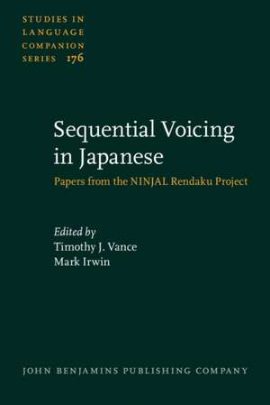 Sequential Voicing in Japanese: Papers from the Ninjal Rendaku Project de Timothy J. Vance