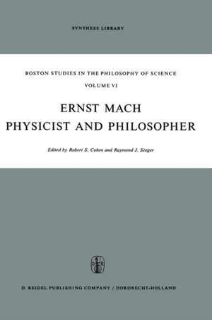 Ernst Mach: Physicist and Philosopher de Robert S. Cohen