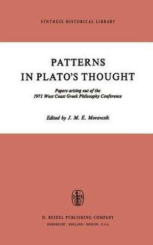 Patterns in Plato’s Thought: Papers arising out of the 1971 West Coast Greek Philosophy Conference de J.M.E. Moravcsik