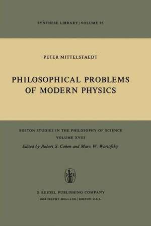 Philosophical Problems of Modern Physics de Peter Mittelstaedt