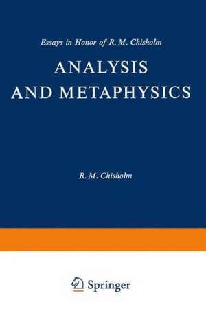 Analysis and Metaphysics: Essays in Honor of R. M. Chisholm de Keith Lehrer