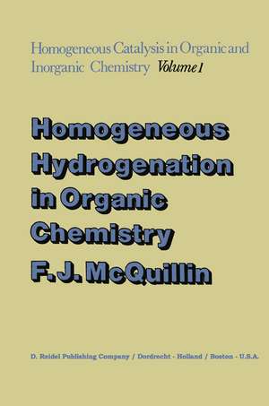 Homogeneous Hydrogenation in Organic Chemistry de F. J. McQuillin