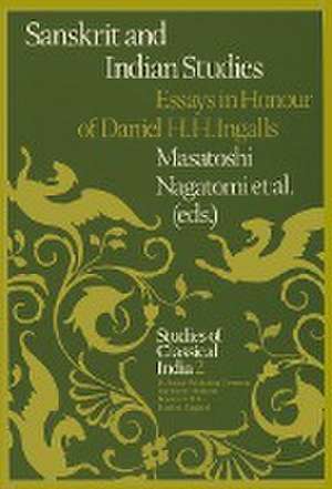 Sanskrit and Indian Studies: Essays in Honour of Daniel H.H. Ingalls de M. Nagatomi