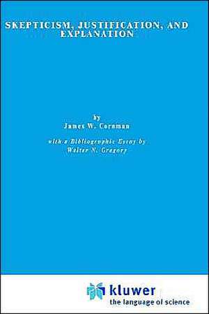 Skepticism, Justification, and Explanation de E. Cornman