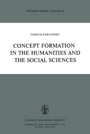 Concept Formation in the Humanities and the Social Sciences de T. Pawlowski