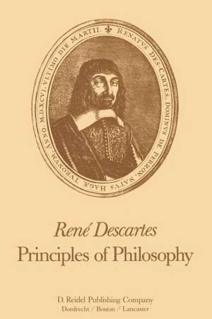 René Descartes: Principles of Philosophy: Translated, with Explanatory Notes de R. P. Miller