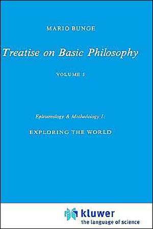 Epistemology & Methodology I:: Exploring the World de M. Bunge