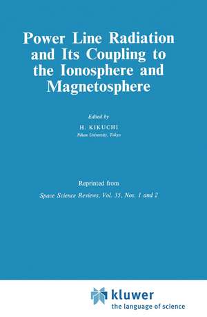 Power Line Radiation and Its Coupling to the Ionosphere and Magnetosphere de H. Kikuchi