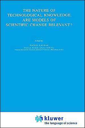 The Nature of Technological Knowledge. Are Models of Scientific Change Relevant? de L. Laudan