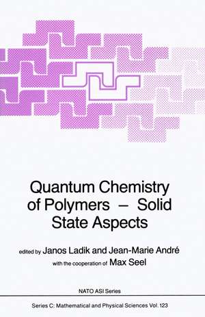 Quantum Chemistry of Polymers — Solid State Aspects de J. Ladik