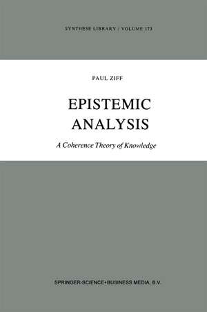 Epistemic Analysis: A Coherence Theory of Knowledge de Paul Ziff