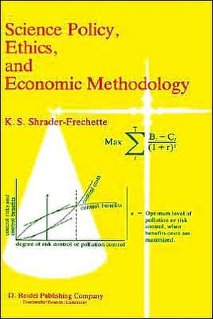 Science Policy, Ethics, and Economic Methodology: Some Problems of Technology Assessment and Environmental-Impact Analysis de Kristin Shrader-Frechette