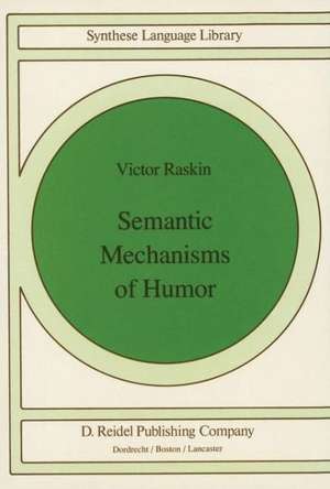 Semantic Mechanisms of Humor de V. Raskin