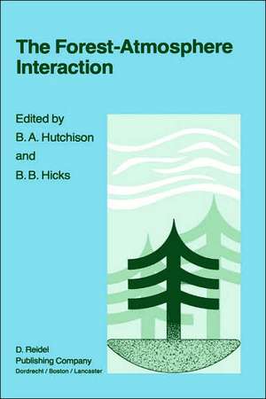 The Forest-Atmosphere Interaction: Proceedings of the Forest Environmental Measurements Conference held at Oak Ridge, Tennessee, October 23–28, 1983 de B.A. Hutchison