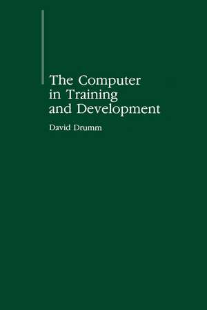 The Computer in Training and Development de D.E. Drumm