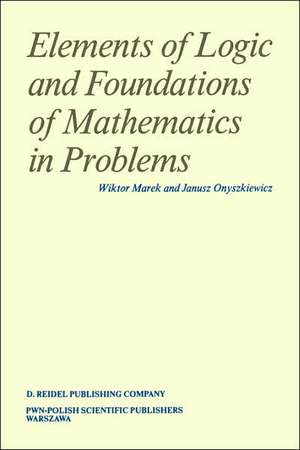 Elements of Logic and Foundations of Mathematics in Problems de Wiktor Marek