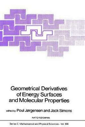 Geometrical Derivatives of Energy Surfaces and Molecular Properties de Poul Jørgensen