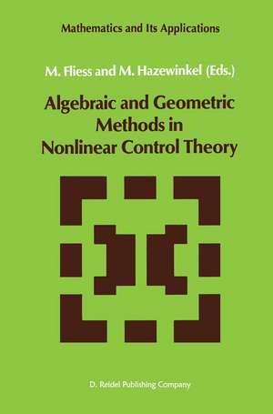 Algebraic and Geometric Methods in Nonlinear Control Theory de M. Fliess