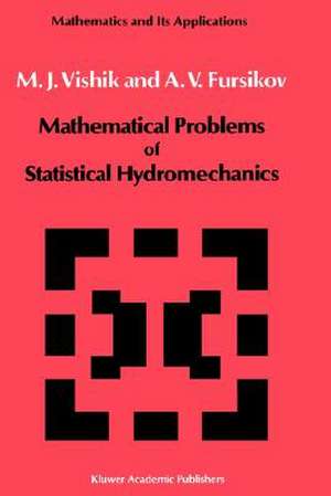 Mathematical Problems of Statistical Hydromechanics de M.I. Vishik