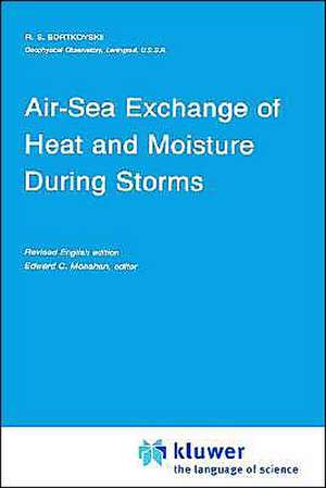 Air-Sea Exchange of Heat and Moisture During Storms de R.S. Bortkovskii