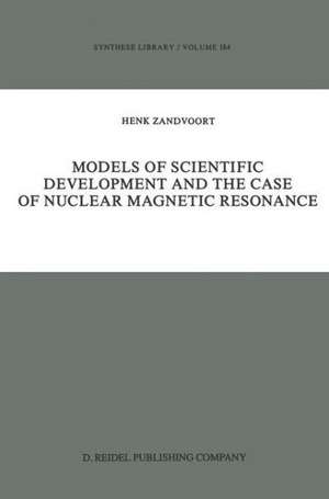 Models of Scientific Development and the Case of Nuclear Magnetic Resonance de Henk Zandvoort