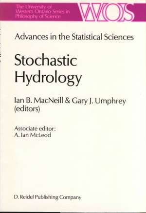 Advances in the Statistical Sciences: Stochastic Hydrology: Volume IV Festschrift in Honor of Professor V. M. Joshi’s 70th Birthday de I.B. MacNeill