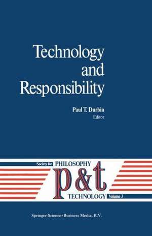 Technology and Responsibility de P.T. Durbin