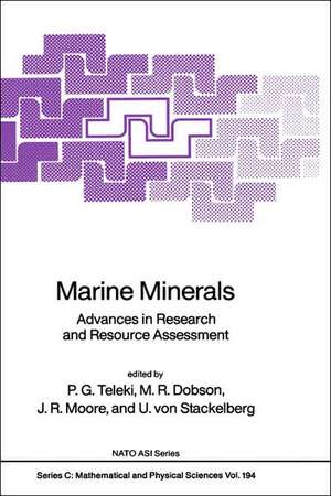 Marine Minerals: Advances in Research and Resource Assessment de P.G. Teleki