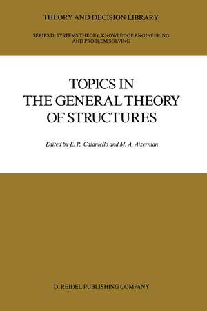 Topics in the General Theory of Structures de E.R. Caianiello