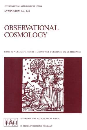 Observational Cosmology: Proceedings of the 124th Symposium of the International Astronomical Union, Held in Beijing, China, August 25–30, 1986 de Adelaide Hewitt