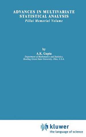 Advances in Multivariate Statistical Analysis: Pillai Memorial Volume de Arjun K. Gupta