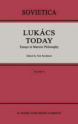 Lukács Today: Essays in Marxist Philosophy de I Rockmore