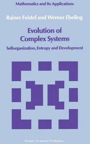 Evolution of Complex Systems: Selforganisation, Entropy and Development de Rainer Feistel