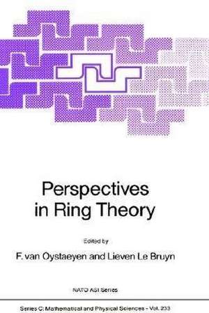 Perspectives in Ring Theory de Freddy Van Oystaeyen