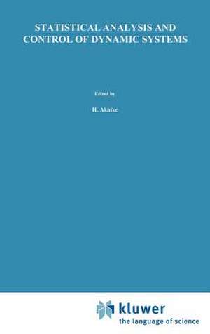 Statistical Analysis and Control of Dynamic Systems de H. Akaike