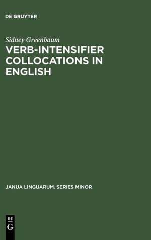 Verb-Intensifier Collocations in English: An Experimental Approach de Sidney Greenbaum