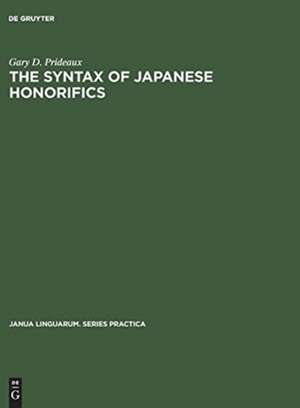 The Syntax of Japanese Honorifics de Gary D. Prideaux