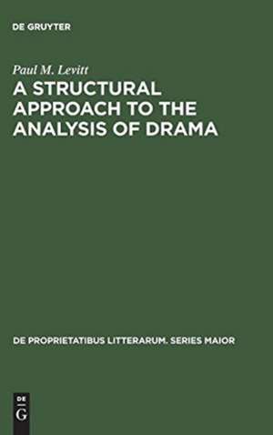 A Structural Approach to the Analysis of Drama de Paul M. Levitt