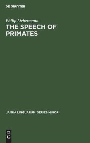 The Speech of Primates de Philip Liebermann