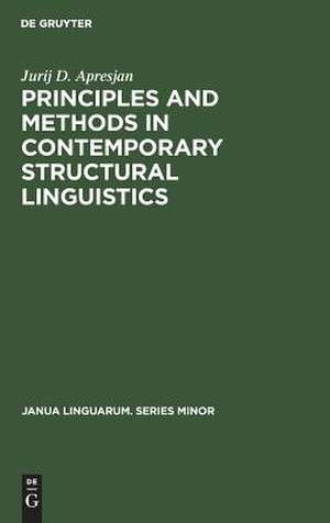 Principles and Methods in Contemporary Structural Linguistics de Jurij D. Apresjan