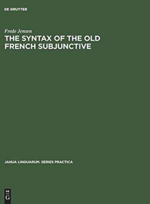 The Syntax of the Old French Subjunctive de Frede Jensen