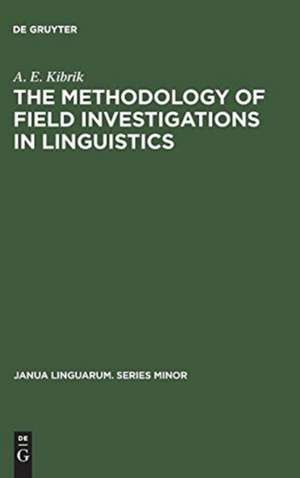 The methodology of field investigations in linguistics: (setting up the problem) de Aleksandr E. Kibrik