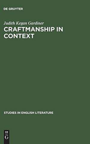 Craftmanship in Context: The Development of Ben Jonson's Poetry de Judith Kegan Gardiner