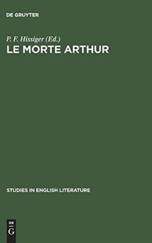 Le morte Arthur: A critical edition de P. F. Hissiger