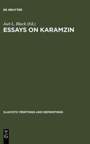 Essays on Karamzin: Russian Man-of-Letters, Political Thinker, Historian, 1766-1826 de Joel L. Black