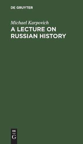 A Lecture on Russian History de Michael Karpovich